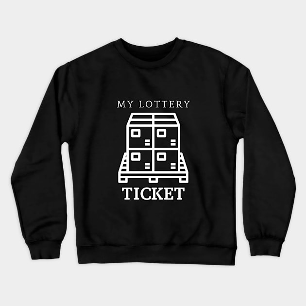 Lottery Ticket - Pallet Reseller Crewneck Sweatshirt by TriHarder12